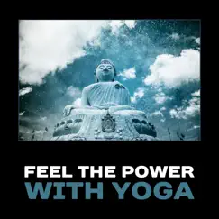 Feel the Power with Yoga - Challange for Your Body, Force of Nature, Meditation for Weight Loss, Good Health and Better Feeling by Core Power Yoga Universe album reviews, ratings, credits
