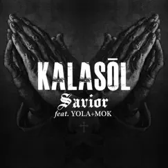 Savior (feat. Yola & Mok) - Single by Kalasol album reviews, ratings, credits