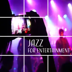 Jazz for Entertainment: Cool Vibes, Easy Listening, Buddha, Background Music, Smooth Jazz Lounge Bar, Instrumental Music by Jazz Paradise Music Moment album reviews, ratings, credits