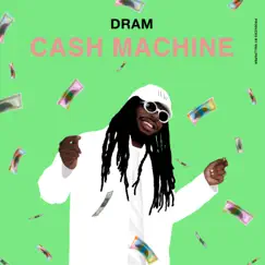 Cash Machine - Single by DRAM album reviews, ratings, credits