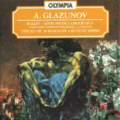 Glazunov: Les Ruses de L'Amour, Op. 61; The Sea, Op. 28 & March on a Russian Theme, Op. 76 by Algis Zhuraitis, Gennadi Provatorov, Anatoly Maltsev, USSR Radio Symphony Orchestra & The USSR Ministry of Defence Orchestra album reviews, ratings, credits