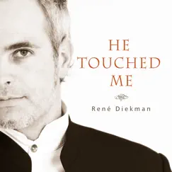 He Touched Me by Rene Diekman album reviews, ratings, credits