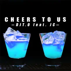 Cheers to Us (feat. JC) Song Lyrics