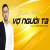 Vo Nguoi Ta (feat. Yung Tran) - Single album lyrics, reviews, download