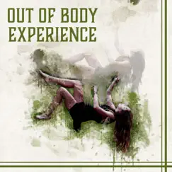 Out of Body Experience – Spiritual Transformation, Interstellar Meditation, Lucid Dreams, Astral Projection, Transcendental Travel by Deep Relaxation Exercises Academy album reviews, ratings, credits