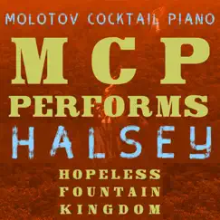 MCP Performs Halsey: Hopeless Fountain Kingdom (Instrumental) by Molotov Cocktail Piano album reviews, ratings, credits