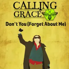 Don't You (Forget About Me) - Single by Calling Grace album reviews, ratings, credits