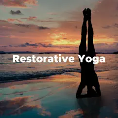 Restorative Yoga - Relaxing Music for Kundalini, Types of Yoga, Yoga Studio, Pranayama Yoga, Yoga for Men, Raja Yoga by Yoga Oasis album reviews, ratings, credits