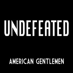 Undefeated - Single by American Gentlemen album reviews, ratings, credits