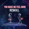 You Make Me Feel Good - Single album lyrics, reviews, download