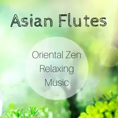 Asian Flutes: Oriental Zen Relaxing Music, Bamboo Flute, Duduk Flute, Xiao Flute, Shakuhachi Flute, Hotchiku Flute, Kalimba Flute, Bansuri Flute by Hypnotic Orient album reviews, ratings, credits