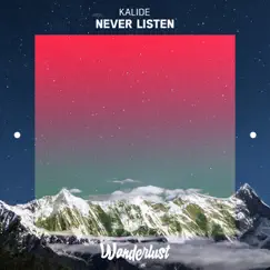 Never Listen - Single by Kalide album reviews, ratings, credits