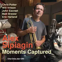 Moments Captured (feat. Eric Harland, John Escreet, Matt Brewer, Will Vinson & Chris Potter) by Alex Sipiagin album reviews, ratings, credits