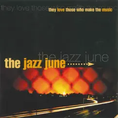 They Love Those Who Make the Music by The Jazz June album reviews, ratings, credits