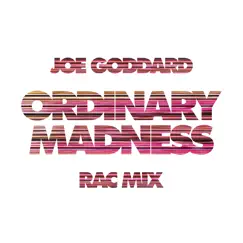 Ordinary Madness (RAC Mix) [Full Length] Song Lyrics