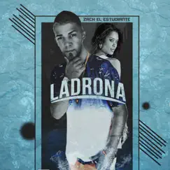 Ladrona - Single by Zach El Estudiante album reviews, ratings, credits