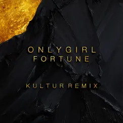 Fortune (Kultur Remix) - Single by Only Girl album reviews, ratings, credits