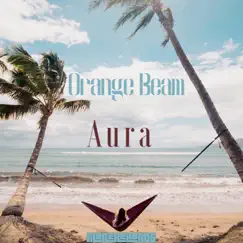 Aura - Single by Arthur D'Amour, CTRL A & Orange Beam album reviews, ratings, credits