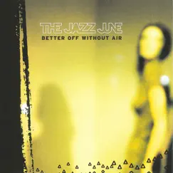 Better Off Without Air by The Jazz June album reviews, ratings, credits