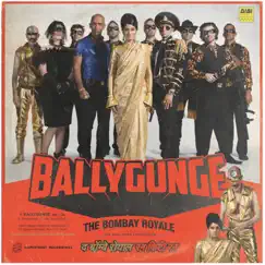 Ballygunge - Single by The Bombay Royale album reviews, ratings, credits
