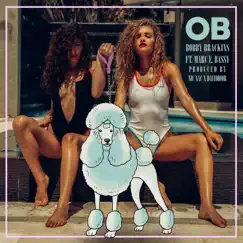 OB (feat. Marc E. Bassy) - Single by Bobby Brackins album reviews, ratings, credits