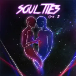Soul Ties - Single by King B album reviews, ratings, credits