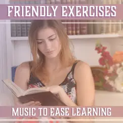 Friendly Exercises: Music to Ease Learning, Smart Focus, Creative Mind, Sounds to Relax, Genius Effect Meditation, Night Study, Simply Exam, Soothe Your Brain by Brain Waves Music Academy album reviews, ratings, credits