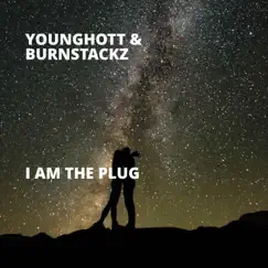 I Am the Plug - Single by YoungHott & BurnStackz album reviews, ratings, credits