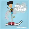 Train Runner album lyrics, reviews, download