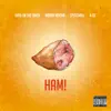 Ham! (feat. Jarren Benton, Spittzwell & 4-IZE) - Single album lyrics, reviews, download