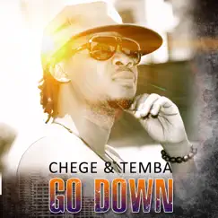 Go Down (feat. Emmy Wimbo) - Single by Chege & Temba album reviews, ratings, credits