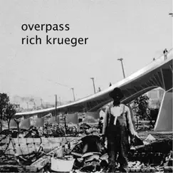 Overpass - EP by Rich Krueger album reviews, ratings, credits