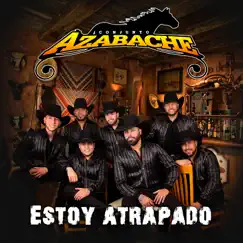 Estoy Atrapado - Single by Conjunto Azabache album reviews, ratings, credits