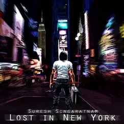 Lost in New York by Suresh Singaratnam album reviews, ratings, credits