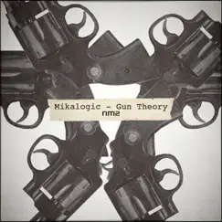 Gun Theory - Single by Mikalogic album reviews, ratings, credits