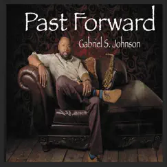 Past Forward by Gabriel S. Johnson album reviews, ratings, credits