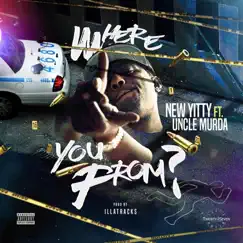 Where You From (feat. Uncle Murda & O.D.) - Single by New Yitty album reviews, ratings, credits