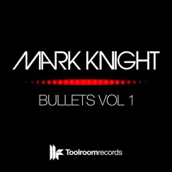 Bullets Vol 1 - Single by Mark Knight album reviews, ratings, credits