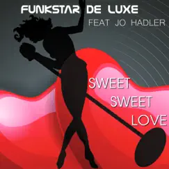 Sweet Sweet Love (Radio Mix) [feat. Jo Hadler] Song Lyrics
