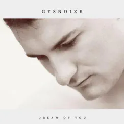 Dream of You - Single by GYSNOIZE album reviews, ratings, credits