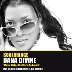 Music Makes the World Go Round (feat. Dana Divine) - Single by Soulbridge album reviews, ratings, credits