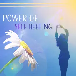 Power of Self Healing: Relaxation Meditation, Therapeutic Sounds, Chi & Energy Balance, Cleansing Auras, Elevate Your Consciousness by Calm Love Oasis album reviews, ratings, credits