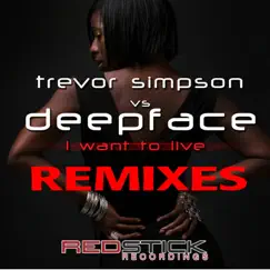I Want to Live (Trevor Simpson vs. Homero Espinosa) [feat. SF Dub] Song Lyrics