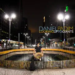 Looking up to Giants by Daniel Padim album reviews, ratings, credits