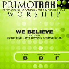 We Believe (Worship Primotrax) [Performance Tracks] - EP by Primotrax Worship & Oasis Worship album reviews, ratings, credits