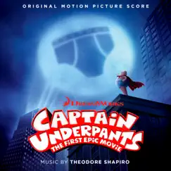 Captain Underpants: The First Epic Movie (Original Motion Picture Score) by Theodore Shapiro album reviews, ratings, credits