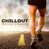 Chillout Walking & Running: 20 Workout Music, Stretching Out, Fitness Background, Training at the Gym, Electronic Relaxation Songs album lyrics, reviews, download