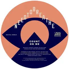 COUNT ON ME - Single by NEEDTOBREATHE album reviews, ratings, credits