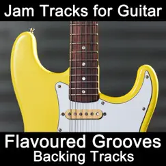 Jam Tracks for Guitar: Flavoured Grooves (Backing Tracks) by Guitarteamnl Jam Track Team album reviews, ratings, credits