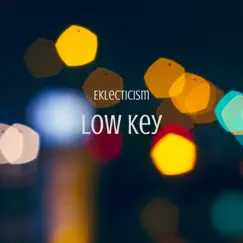 Low Key - Single by Eklecticism album reviews, ratings, credits